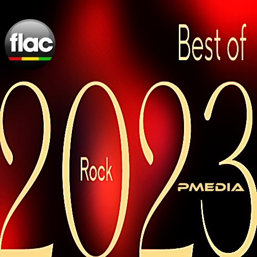 Various Artists - Best of 2023 Rock (FLAC Songs) [PMEDIA] ⭐️