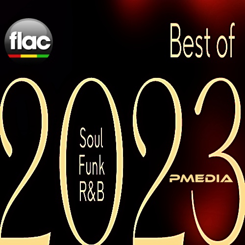 Various Artists - Best of 2023 Soul, Funk, R&B (FLAC Songs) [PMEDIA] ⭐️