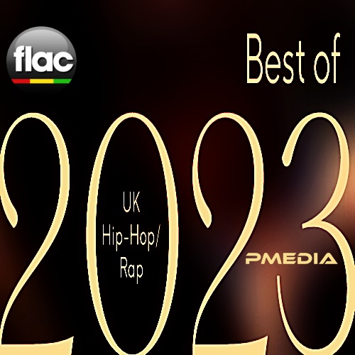 Various Artists - Best of 2023 UK Hip-Hop & Rap (FLAC Songs) [PMEDIA] ⭐️ Download