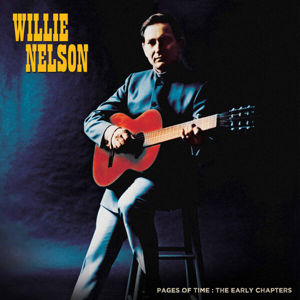 Willie Nelson - Pages Of Time The Early Chapters (2023) [16Bit-44.1kHz] FLAC [PMEDIA] ⭐ Download