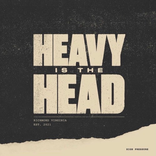 Heavy Is The Head – High Pressure (2022)