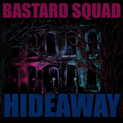Bastard Squad – Hideaway (2022)