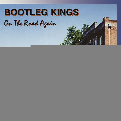 Bootleg Kings – On The Road Again (2003)