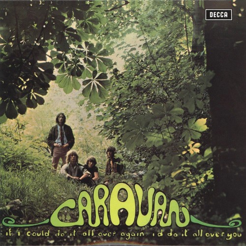 Caravan – If I Could Do It All Over Again, I’d Do It All Over You (2013)