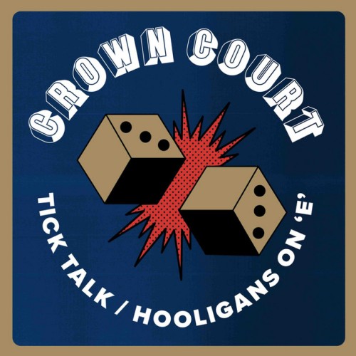 Crown Court – Tick Talk / Hooligans On ‘E’ (2023)