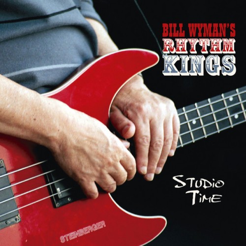 Bill Wyman's Rhythm Kings - Studio Time (2018) Download