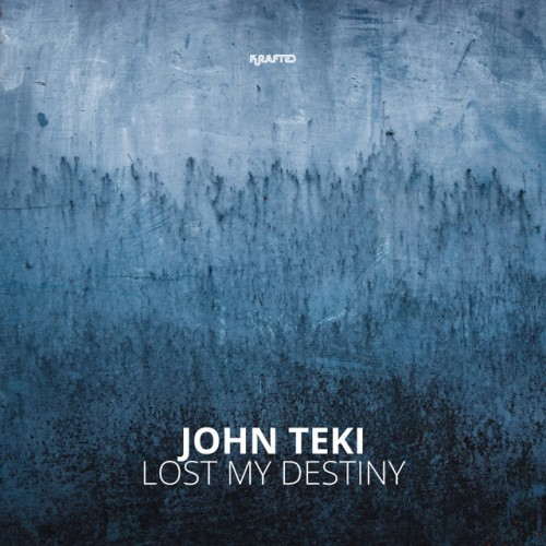 John Teki - Lost My Destiny (2023) Download