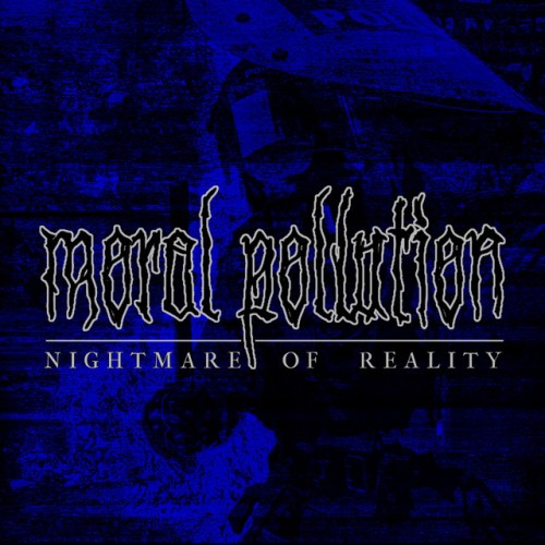 Moral Pollution - Nightmare Of Reality (2023) Download