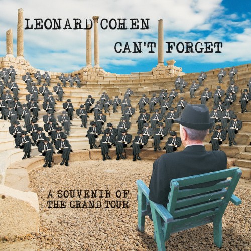 Leonard Cohen - Can't Forget: A Souvenir Of The Grand Tour (2015) Download