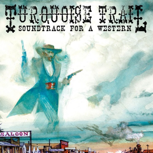 Justin Johnson – Turquoise Trail: Soundtrack For A Western (2017)
