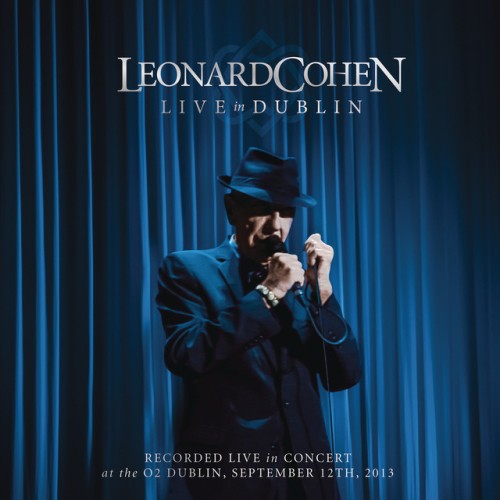 Leonard Cohen - Live In Dublin (2014) Download