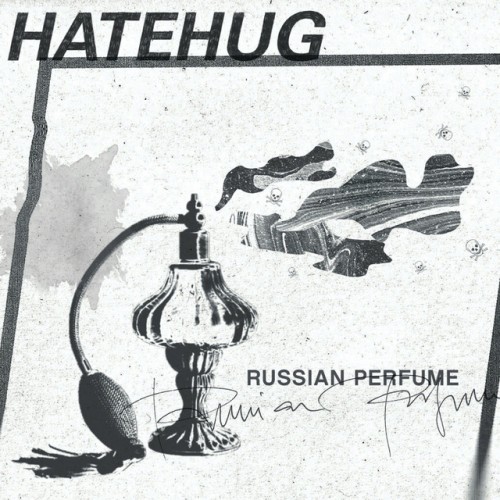 Hatehug - Russian Perfume (2019) Download