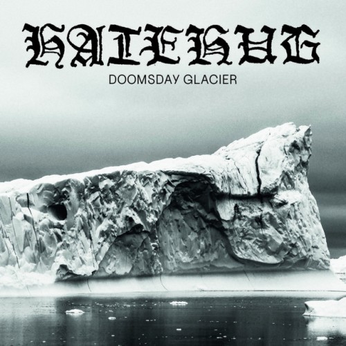 Hatehug – Doomsday Glacier (2022)