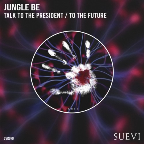 Jungle Be - Talk To The President / To The Future (2023) Download