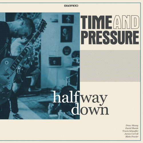 Time And Pressure – Halfway Down (2021)