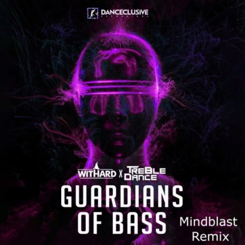 Withard x TreBle Dance - Guardians Of Bass (Mindblast Remix) (2023) Download