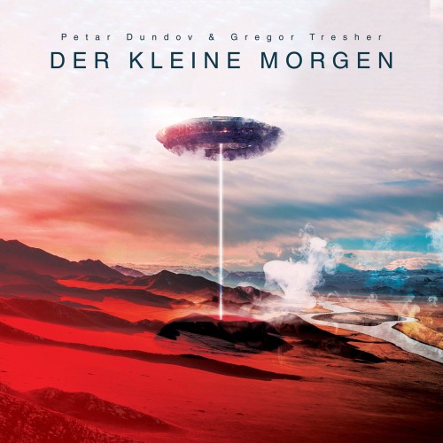 Petar Dundov & Gregor Tresher – Der Kleine Morgen (2023)