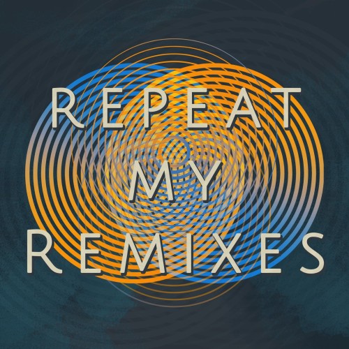 Various Artists - Repeat My Remixes (2020) Download
