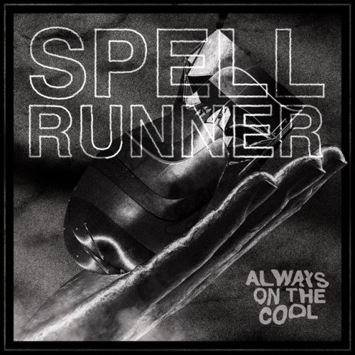 Spell Runner - Always On The Cool (2019) Download