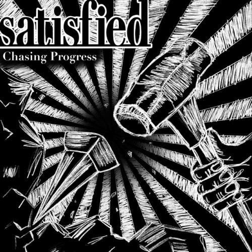 Satisfied – Chasing Progress (2021)
