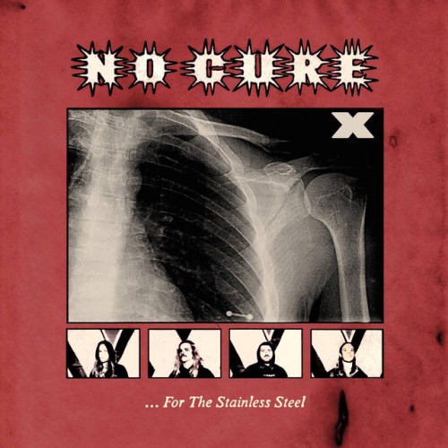 No Cure – …For The Stainless Steel (2022)