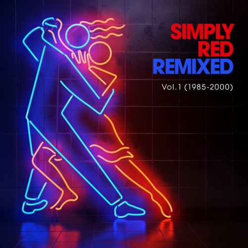 Simply Red – Remixed Vol. 1 (1985–2000) (2021)