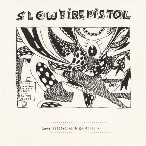 Slow Fire Pistol - Love Riddled With Conditions (2019) Download