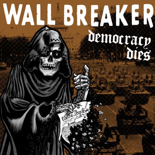 Wall Breaker – Democracy Dies (2018)
