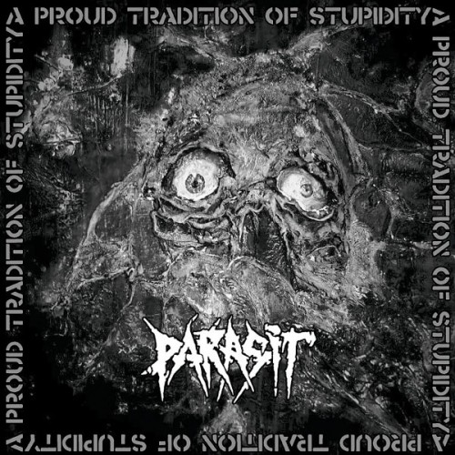 Parasit – A Proud Tradition Of Stupidity (2016)