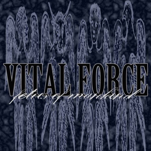 Vital Force – Fetus Of Mankind (2018)