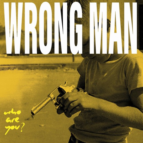 Wrong Man – Who Are You? (2022)