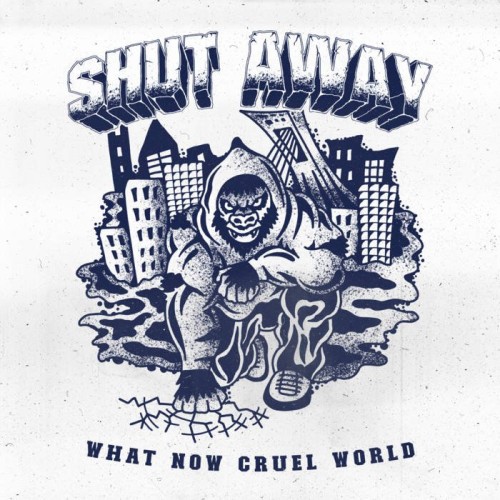 Shut Away – What Now Cruel World (2023)