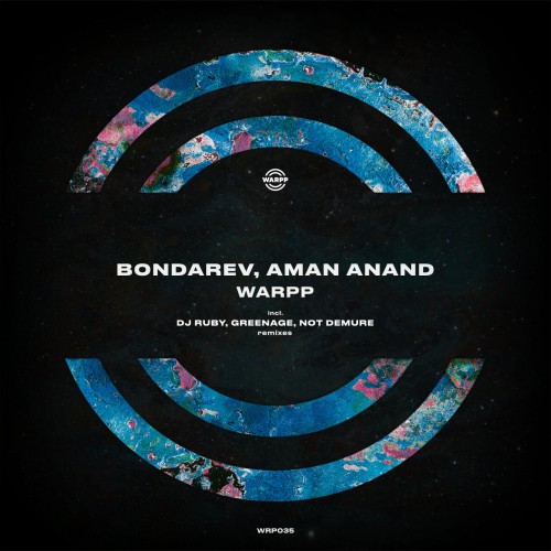 Bondarev & Aman Anand - WARPP (Inc. DJ Ruby, Greenage, Not Demure Remixes) (2023) Download