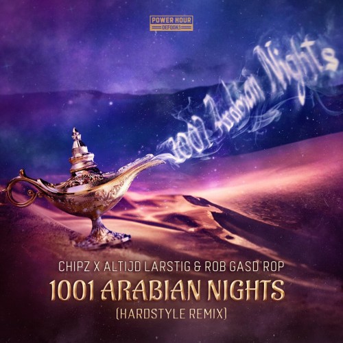 Chipz & Altijd Larstig & Rob Gasd'rop - 1001 Arabian Nights (Hardstyle Remix) (2023) Download