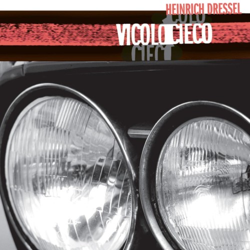 Heinrich Dressel - Vicolo Cieco (2010) Download
