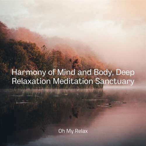 Oh My Relax & Easy Listening Background Music & Zen - My Mind (2023) Download