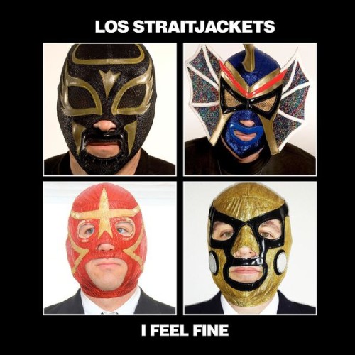 Los Straitjackets - I Feel Fine (2021) Download