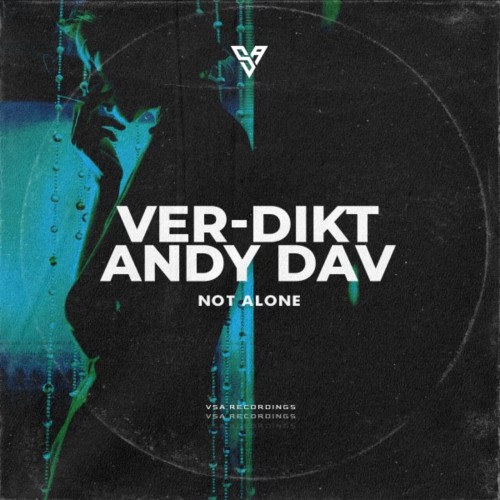 Ver-dikt and Andy Dav-Not Alone-(VSA212)-SINGLE-16BIT-WEB-FLAC-2023-AFO