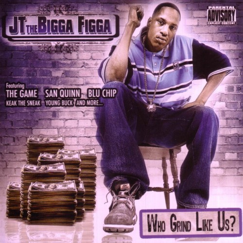 JT The Bigga Figga - Who Grind Like Us? (2005) Download