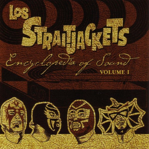 Los Straitjackets - Encyclopedia Of Sound Vol. 1 (2001) Download