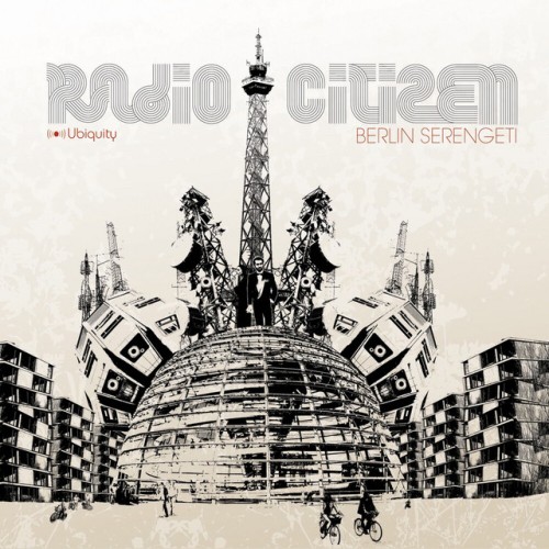 Radio Citizen - Berlin Serengeti (2006) Download