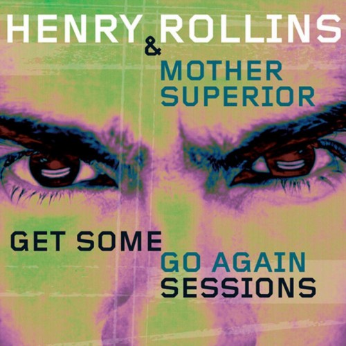 Henry Rollins - Get Some Go Again Sessions (2005) Download