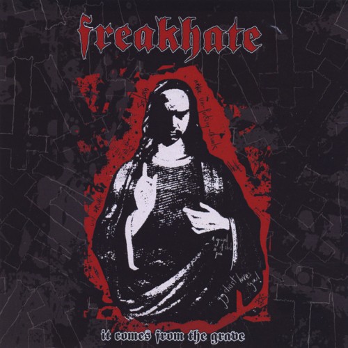 Freakhate - It Comes From The Grave (2009) Download