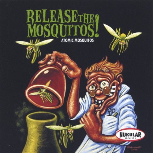 Atomic Mosquitos – Release The Mosquitos (2005)