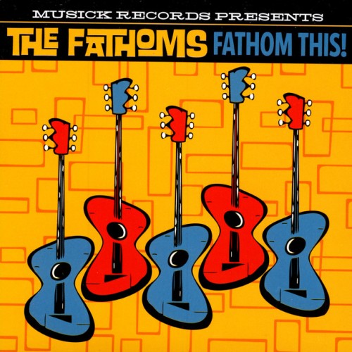 The Fathoms – Fathom This! (2007)