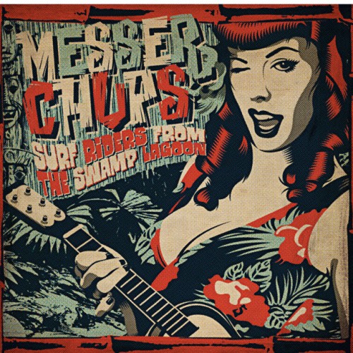 Messer Chups - Surf Riders From The Swamp Lagoon (2012) Download