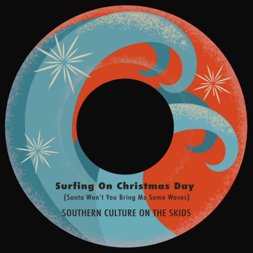 Southern Culture On The Skids – Surfing On Christmas Day (Santa Won’t You Bring Me Some Waves) (2020)