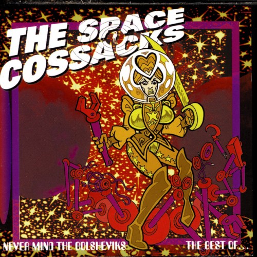 The Space Cossacks – Never Mind The Bolsheviks: The Best Of… (2007)