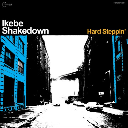 Ikebe Shakedown – Hard Steppin’ (2009)