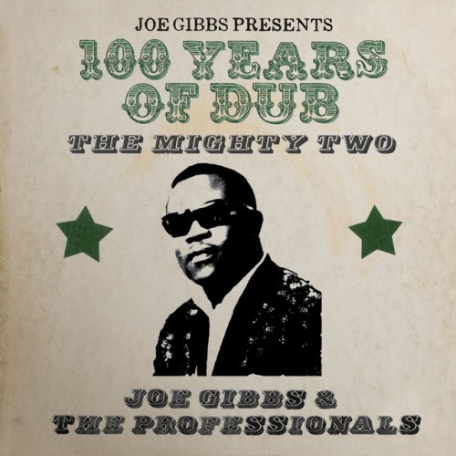 Joe Gibbs & The Professionals - 100 Years Of Dub (2023) Download